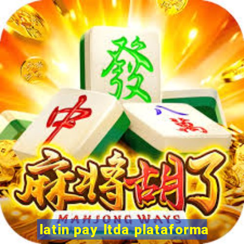 latin pay ltda plataforma